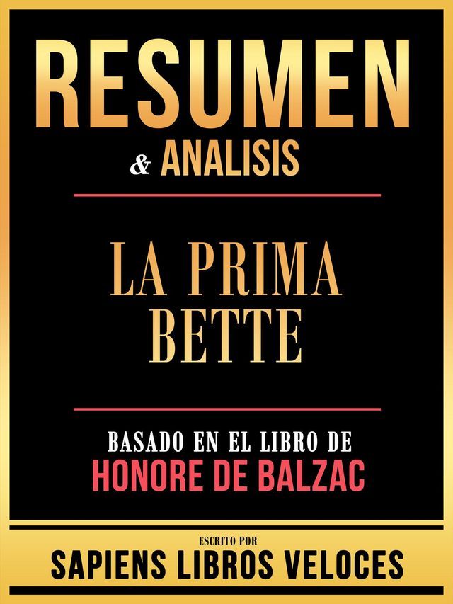  Resumen & Analisis - La Prima Bette - Basado En El Libro De Honore De Balzac(Kobo/電子書)