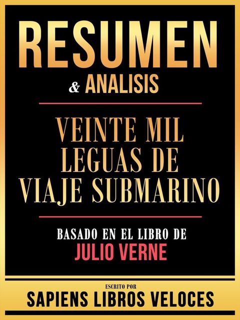 Resumen & Analisis - Veinte Mil Leguas De Viaje Submarino - Basado En El Libro De Julio Verne(Kobo/電子書)