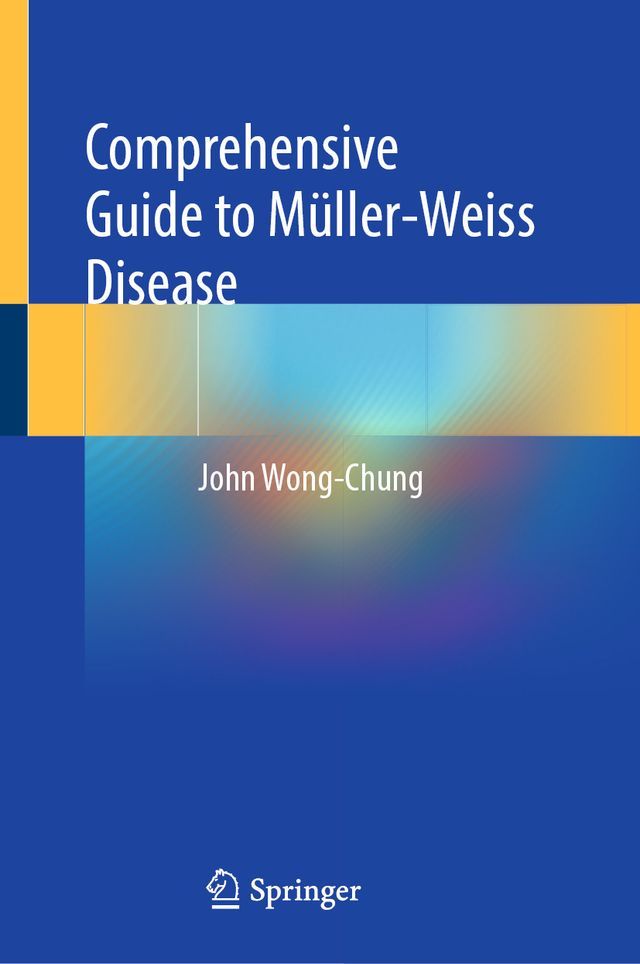  Comprehensive Guide to M&uuml;ller-Weiss Disease(Kobo/電子書)