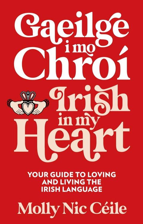 Gaeilge i Mo Chro&iacute; - Irish In My Heart(Kobo/電子書)