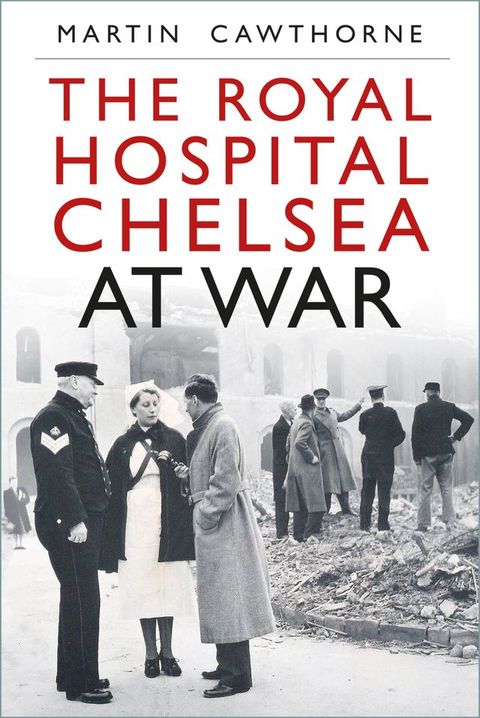 The Royal Hospital Chelsea at War(Kobo/電子書)