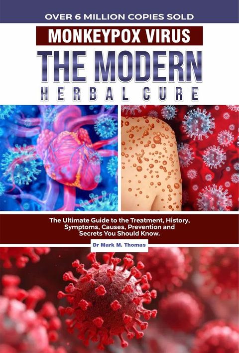 MONKEYPOX VIRUS THE MODERN HERBAL CURE(Kobo/電子書)