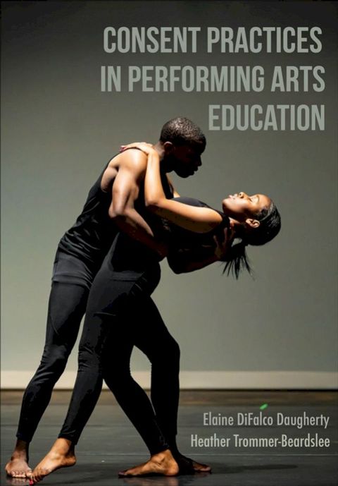 Consent Practices in Performing Arts Education(Kobo/電子書)