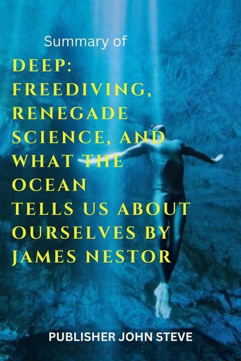 DEEP: FREEDIVING, RENEGADE SCIENCE, AND WHAT THE OCEAN TELLS US ABOUT OURSELVES BY JAMES NESTOR(Kobo/電子書)