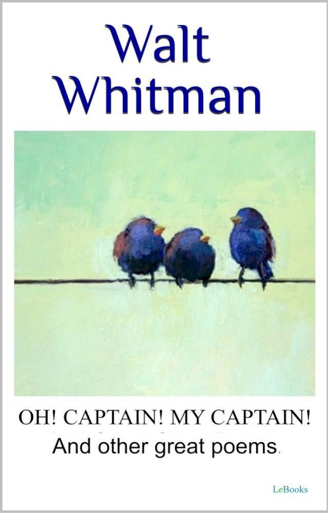  WALT WHITMAN Oh captain, my captain! And other great poems,(Kobo/電子書)