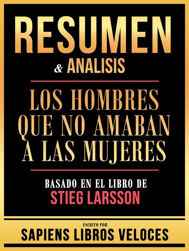  Resumen & Analisis - Los Hombres Que No Amaban A Las Mujeres - Basado En El Libro De Stieg Larsson(Kobo/電子書)