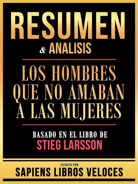 Resumen & Analisis - Los Hombres Que No Amaban A Las Mujeres - Basado En El Libro De Stieg Larsson(Kobo/電子書)