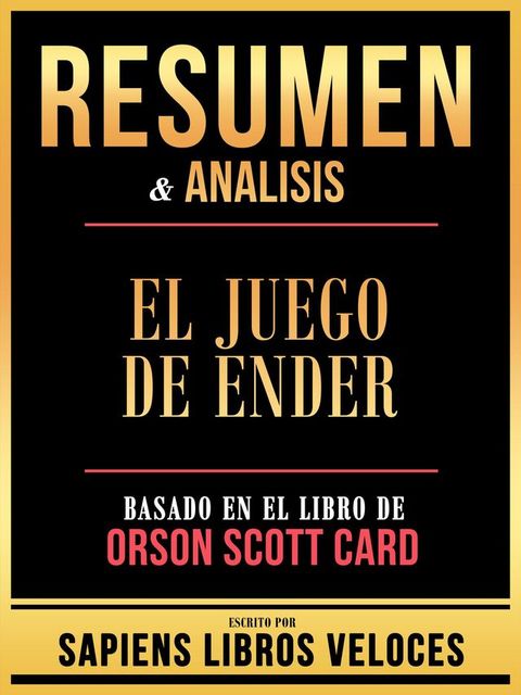 Resumen & Analisis - El Juego De Ender - Basado En El Libro De Orson Scott Card(Kobo/電子書)