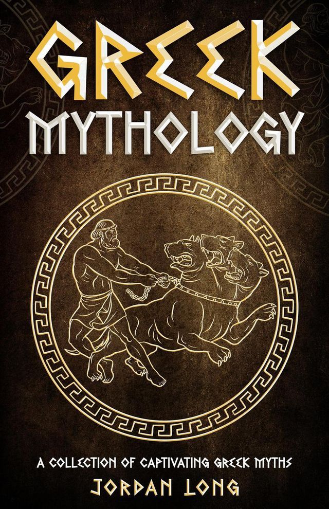  Greek Mythology: A Collection of Captivating Greek Myths(Kobo/電子書)