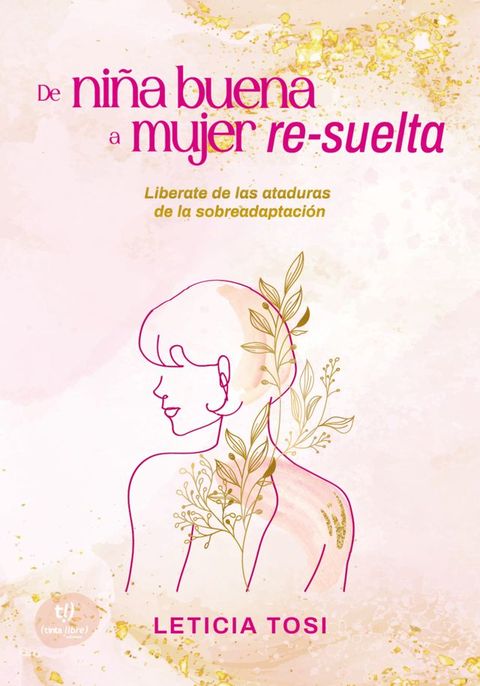 De ni&ntilde;a buena a mujer re-suelta(Kobo/電子書)