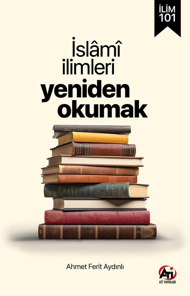  İlim 101 | İslami İlimleri Yeniden Okumak(Kobo/電子書)