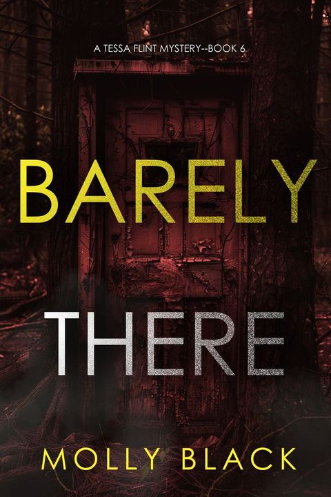 Barely There (A Tessa Flint FBI Suspense Thriller—Book 6)(Kobo/電子書)