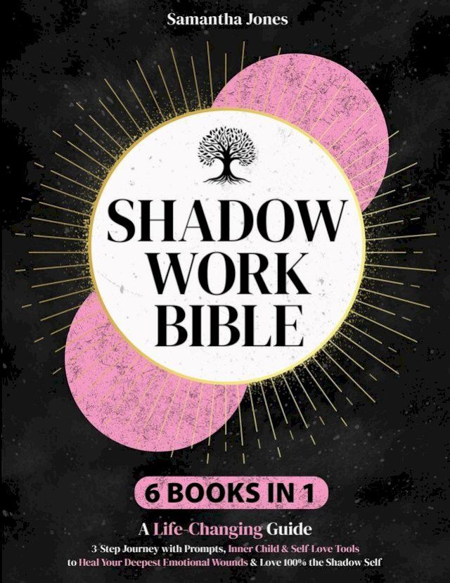  Shadow Work Bible: A Life-Changing Guide. A 3-Step Journey, Prompts, Inner Child & Self-Love Tools to Heal the Deepest Emotional Wounds & Love 100% Your Shadow Self(Kobo/電子書)