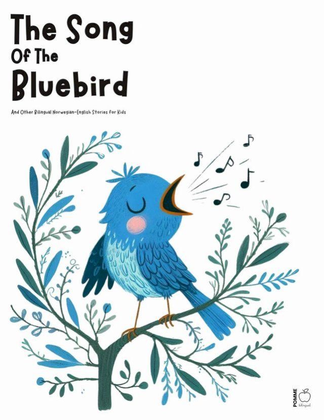  The Song Of The Bluebird And Other Bilingual Norwegian-English Stories for Kids(Kobo/電子書)