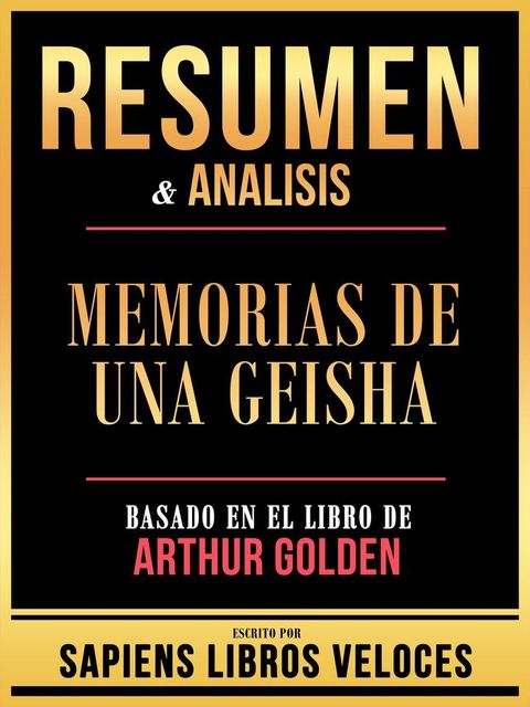 Resumen & Analisis - Memorias De Una Geisha - Basado En El Libro De Arthur Golden(Kobo/電子書)