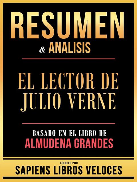 Resumen & Analisis - El Lector De Julio Verne - Basado En El Libro De Almudena Grandes(Kobo/電子書)