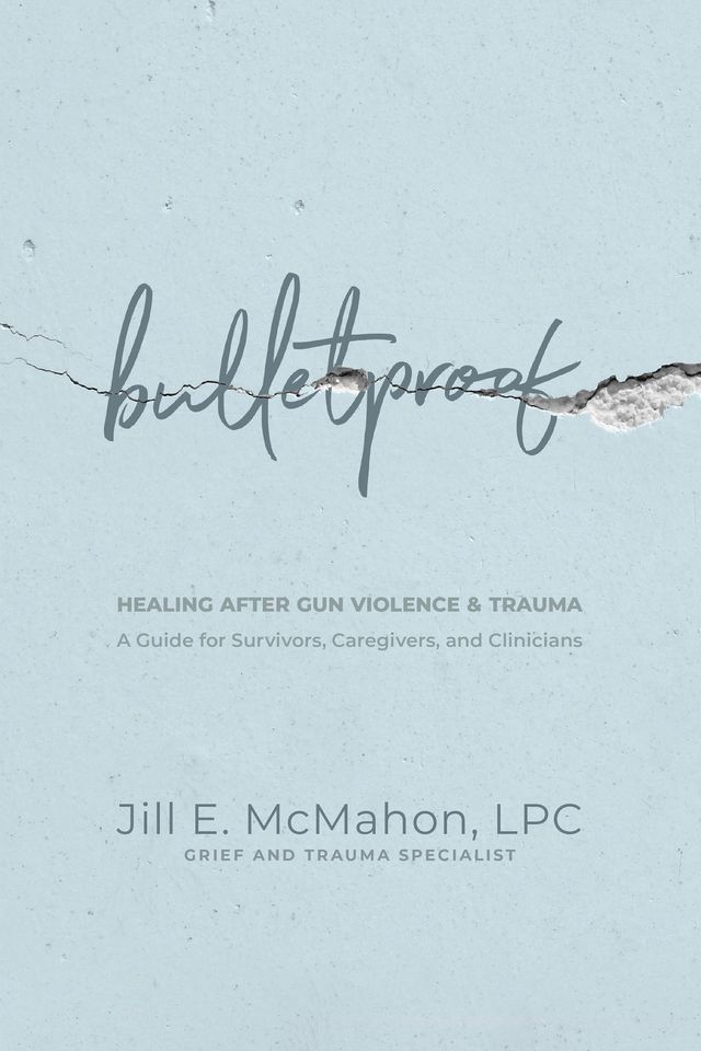  Bulletproof--Healing After Gun Violence & Trauma(Kobo/電子書)