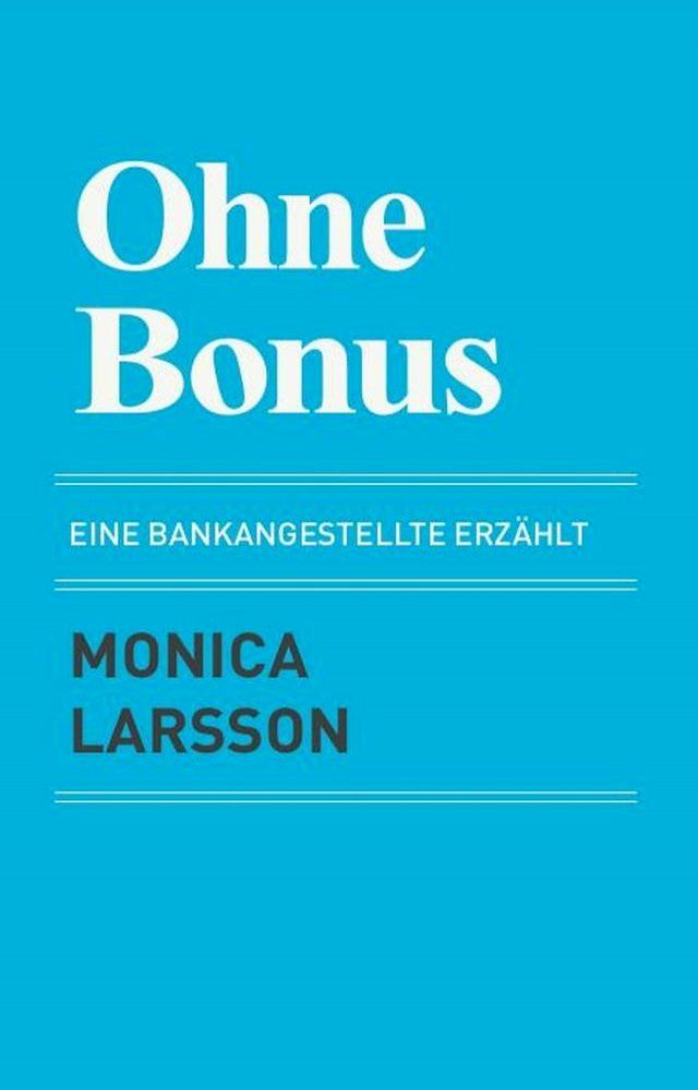  Ohne Bonus: eine bankangestellte erz&auml;hlt(Kobo/電子書)