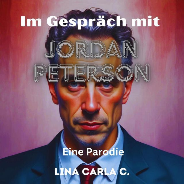  Im Gespräch mit Jordan Peterson: Eine Parodie(Kobo/電子書)