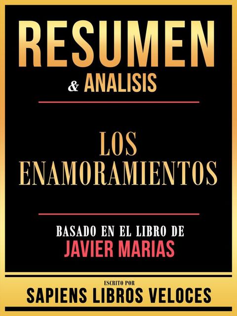 Resumen & Analisis - Los Enamoramientos - Basado En El Libro De Javier Marias(Kobo/電子書)