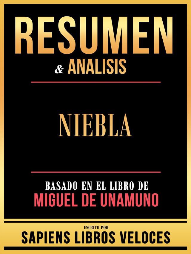  Resumen & Analisis - Niebla - Basado En El Libro De Miguel De Unamuno(Kobo/電子書)