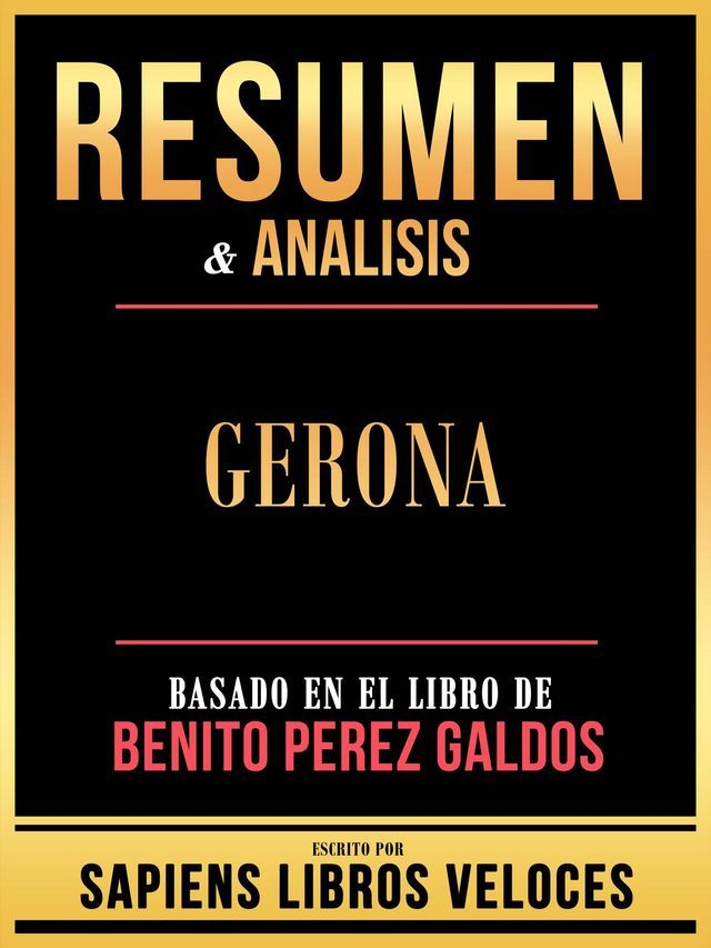  Resumen & Analisis - Gerona - Basado En El Libro De Benito Perez Galdos(Kobo/電子書)