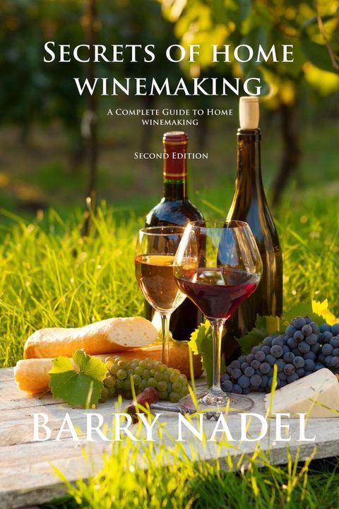 Secrets of Home Winemaking 2nd Editioon(Kobo/電子書)