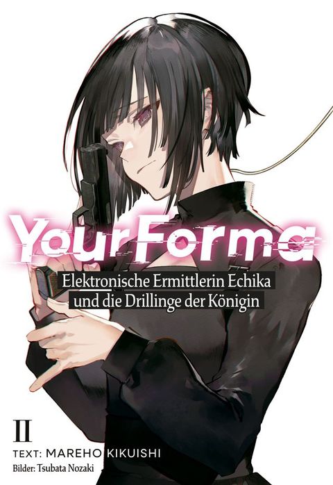 Your Forma (Deutsche Light Novel) Band 2: Elektronische Ermittlerin Echika und die Drillinge der Königin(Kobo/電子書)