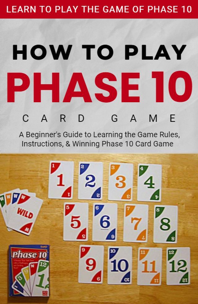  How To Play Phase 10 Card Game For Beginners(Kobo/電子書)