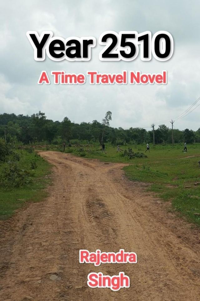  Year 2510 : A Time Travel Novel(Kobo/電子書)