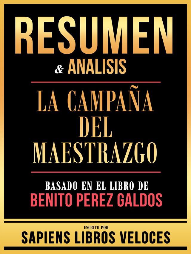  Resumen & Analisis - La Campaña Del Maestrazgo - Basado En El Libro De Benito Perez Galdos(Kobo/電子書)