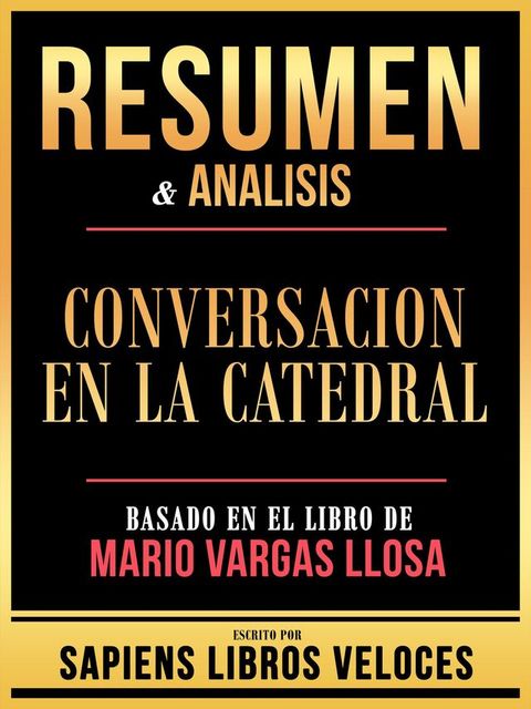 Resumen & Analisis - Conversacion En La Catedral - Basado En El Libro De Mario Vargas Llosa(Kobo/電子書)