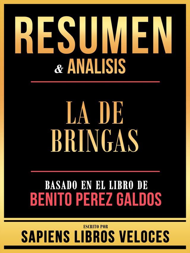  Resumen & Analisis - La De Bringas - Basado En El Libro De Benito Perez Galdos(Kobo/電子書)