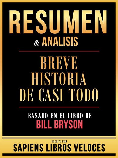 Resumen & Analisis - Breve Historia De Casi Todo - Basado En El Libro De Bill Bryson(Kobo/電子書)