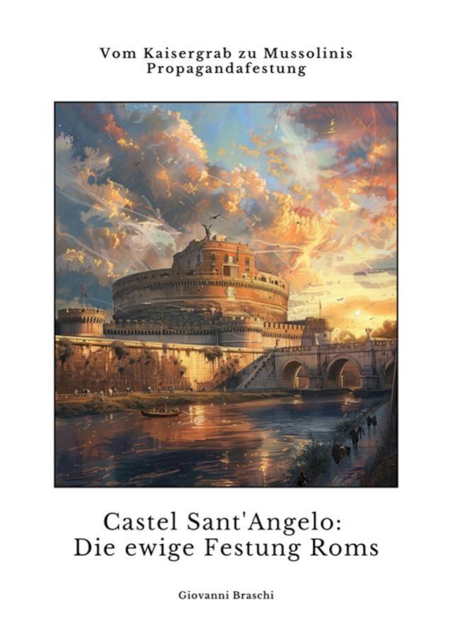  Castel Sant'Angelo: Die ewige Festung Roms(Kobo/電子書)