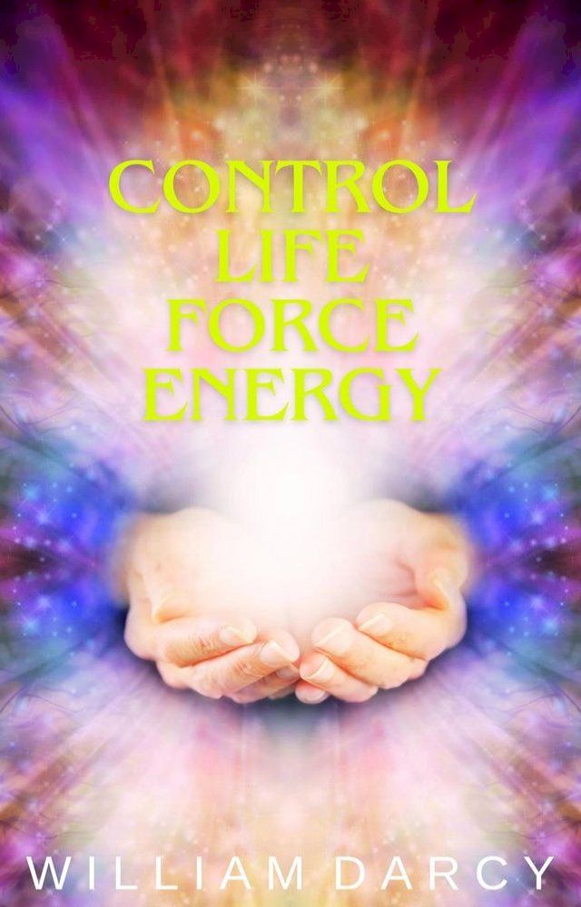  Control Life Force Energy(Kobo/電子書)