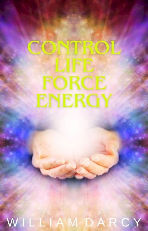 Control Life Force Energy(Kobo/電子書)