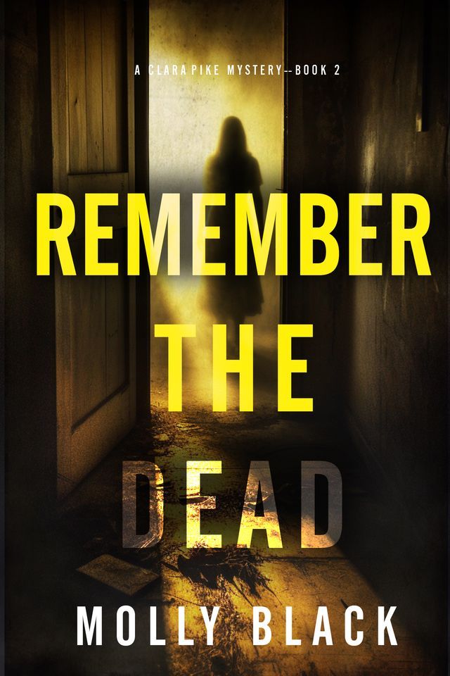  Remember The Dead (A Clara Pike FBI Thriller—Book Two)(Kobo/電子書)