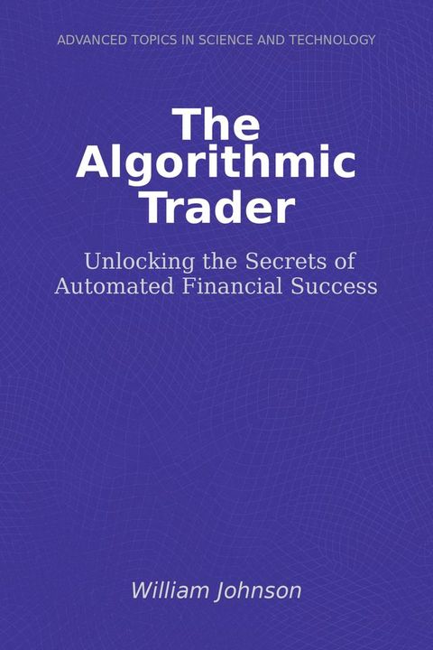 The Algorithmic Trader(Kobo/電子書)