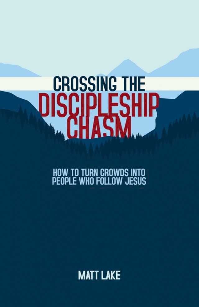  Crossing the Discipleship Chasm(Kobo/電子書)