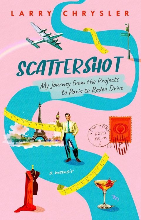 Scattershot: My Journey from the Projects to Paris to Rodeo Drive(Kobo/電子書)