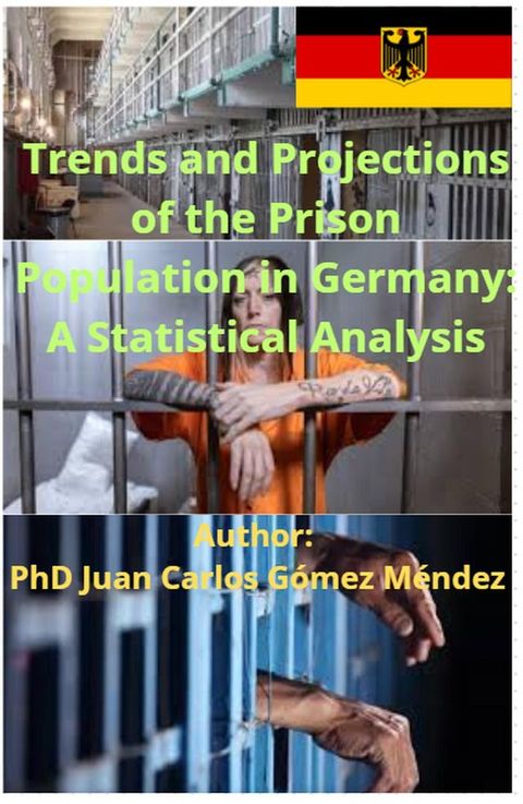 Trends and Projections of the Prison Population in Germany: A Statistical Analysis(Kobo/電子書)