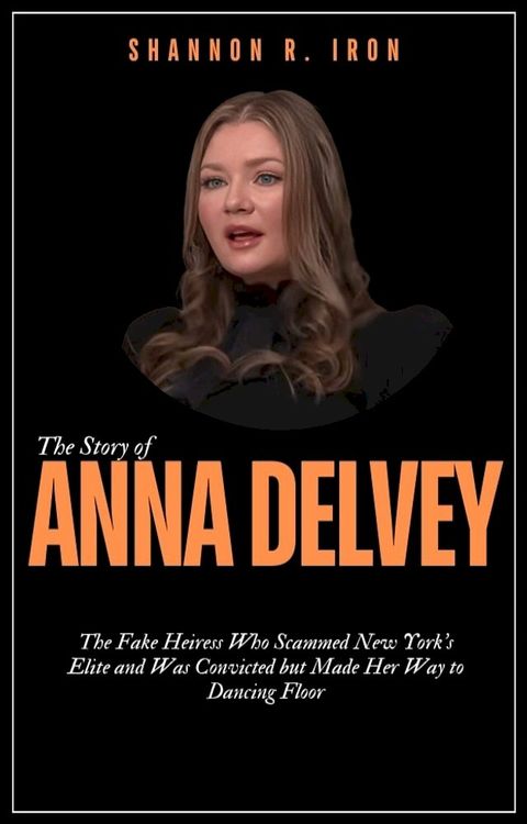 The Story of Anna Delvey(Kobo/電子書)