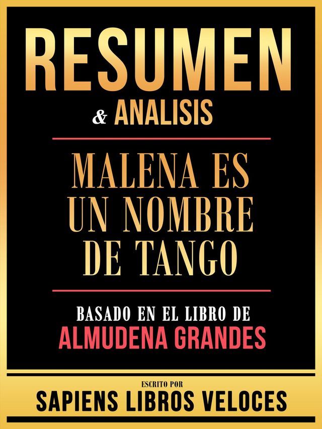  Resumen & Analisis - Malena Es Un Nombre De Tango - Basado En El Libro De Almudena Grandes(Kobo/電子書)