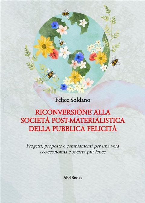 Riconversione alla societ&agrave; post-materialistica della pubblica felicit&agrave;(Kobo/電子書)