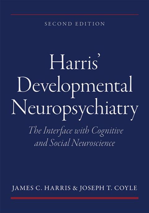 Harris' Developmental Neuropsychiatry: The Interface with Cognitive and Social Neuroscience(Kobo/電子書)