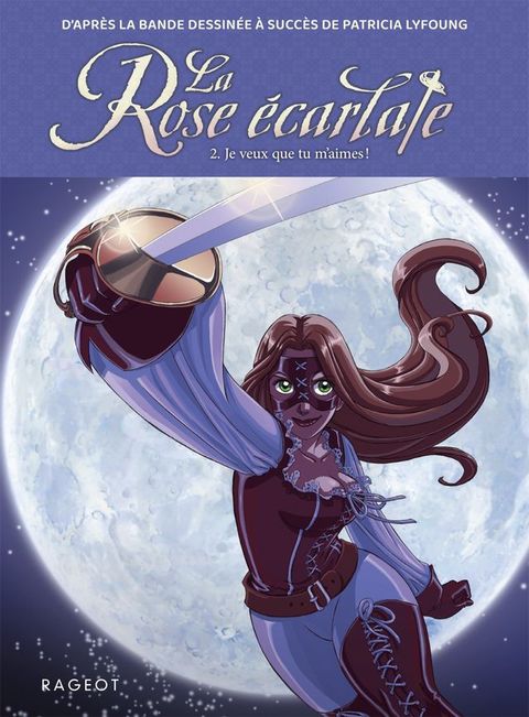 La Rose écarlate - Tome 2 : Je veux que tu m'aimes(Kobo/電子書)