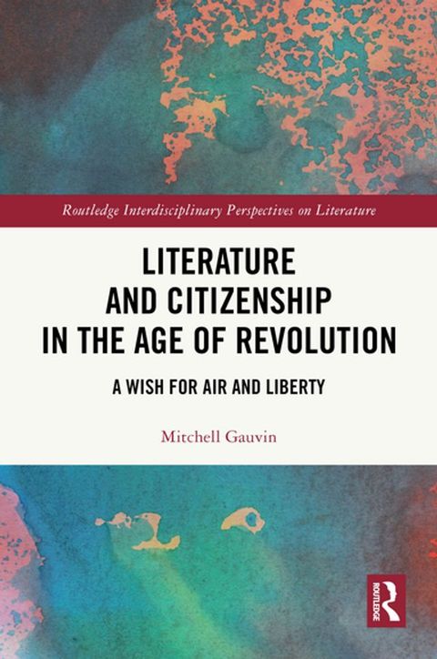 Literature and Citizenship in the Age of Revolution(Kobo/電子書)