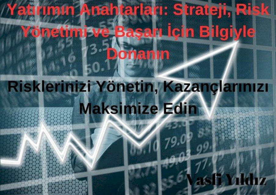  Geleceğinizi G&uuml;venceye Alın: Yatırım Yapmanın Temel İlkeleri ve Stratejileri(Kobo/電子書)