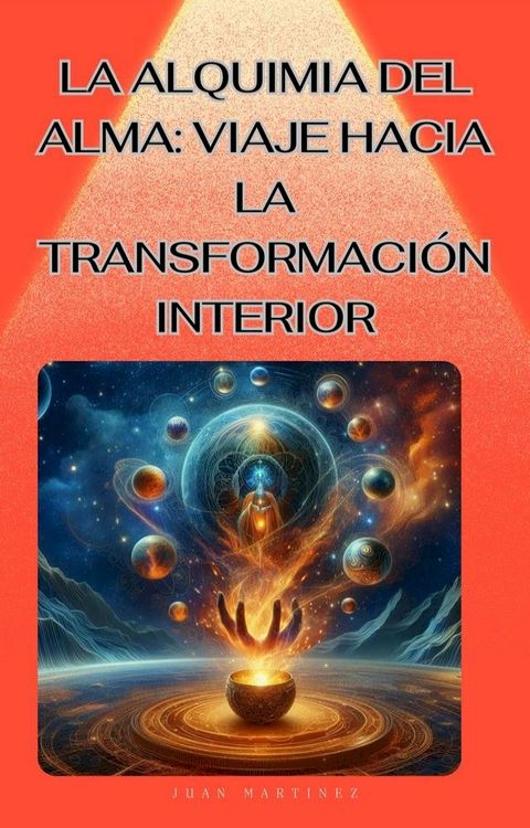 "La Alquimia del Alma: Viaje hacia la Transformaci&oacute;n Interior"(Kobo/電子書)